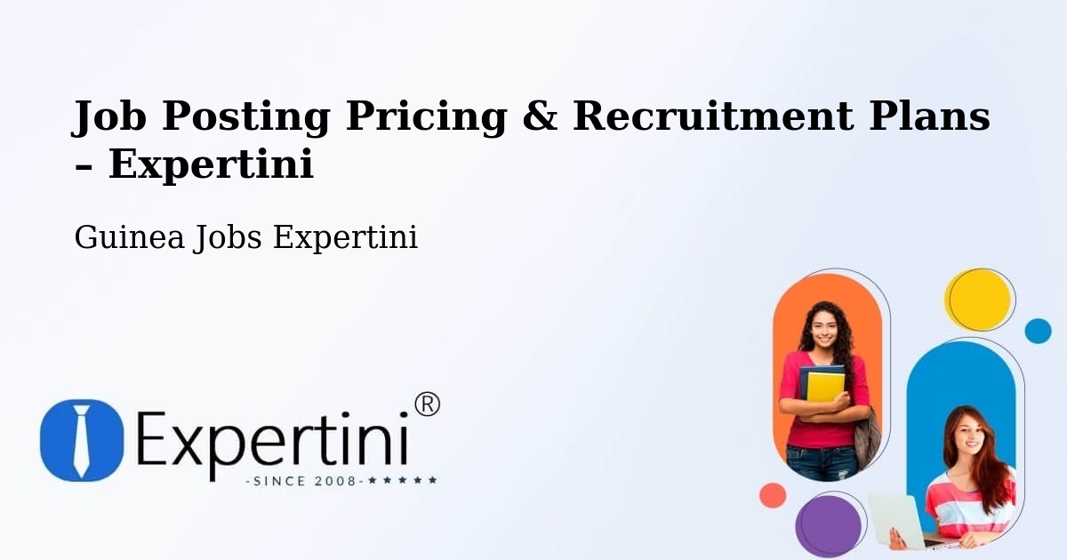 Job Posting Pricing & Recruitment Plans – Sanguéya - Sanguéya, Guinea Jobs Expertini
